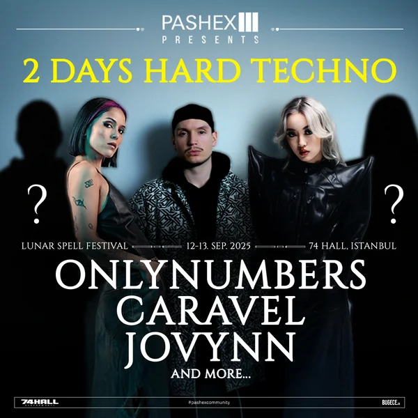 Pashex Presents: Lunar Spell Festival ONLYNUMBERS İstanbul Hard Techno