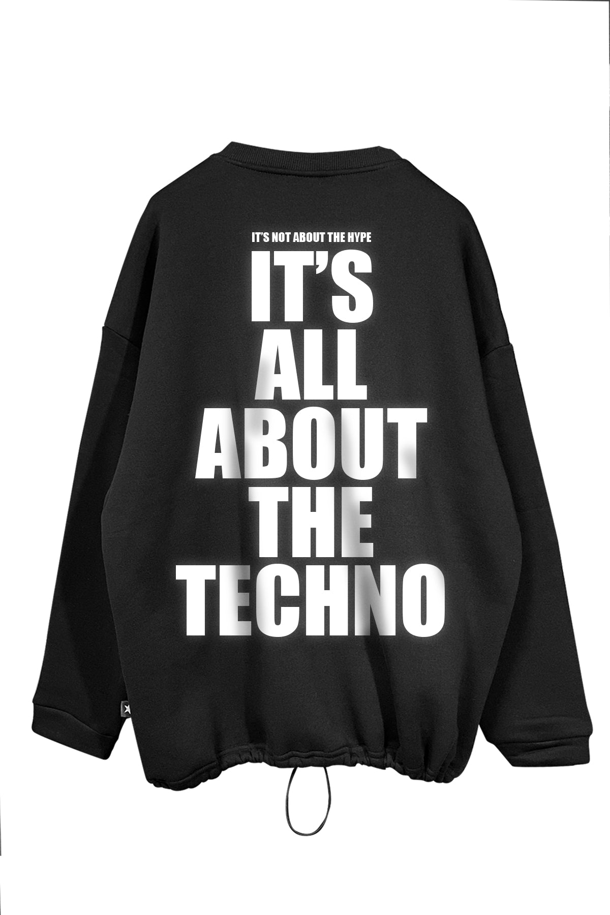 Unisex black oversize sweatshirt with 'It’s All About the Techno' statement, ideal for dedicated techno enthusiasts.