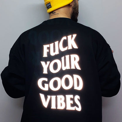 OVERSIZE BLACK SWEATSHIRT 'FUCK YOUR GOOD VIBES' REFLECTIVE