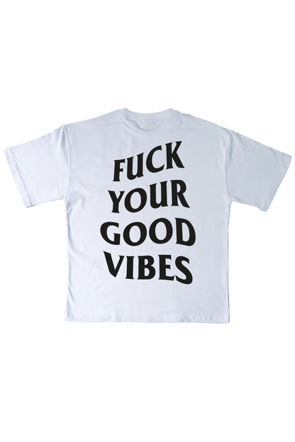 Oversize Beyaz Tişört 'Fuck Your Good Vibes'
