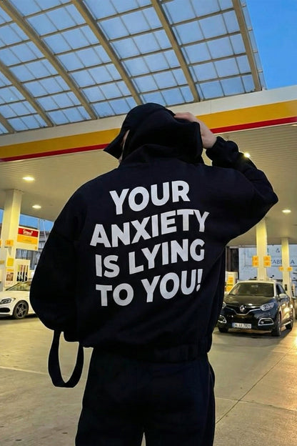 Siyah Kapüşonlu Sweatshirt 'YOUR ANXIETY IS LYING TO YOU!'