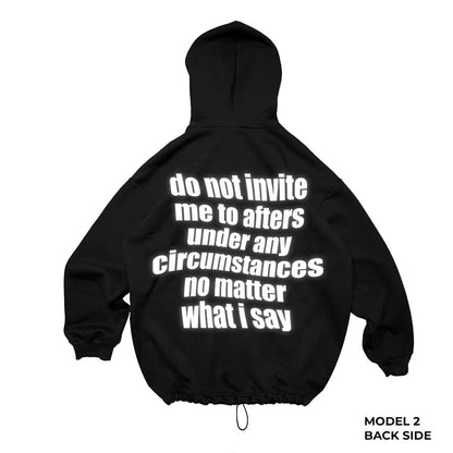 BLACK OVERSIZE HOODIE 'DO NOT INVITE ME TO AFTERS' REFLECTIVE.