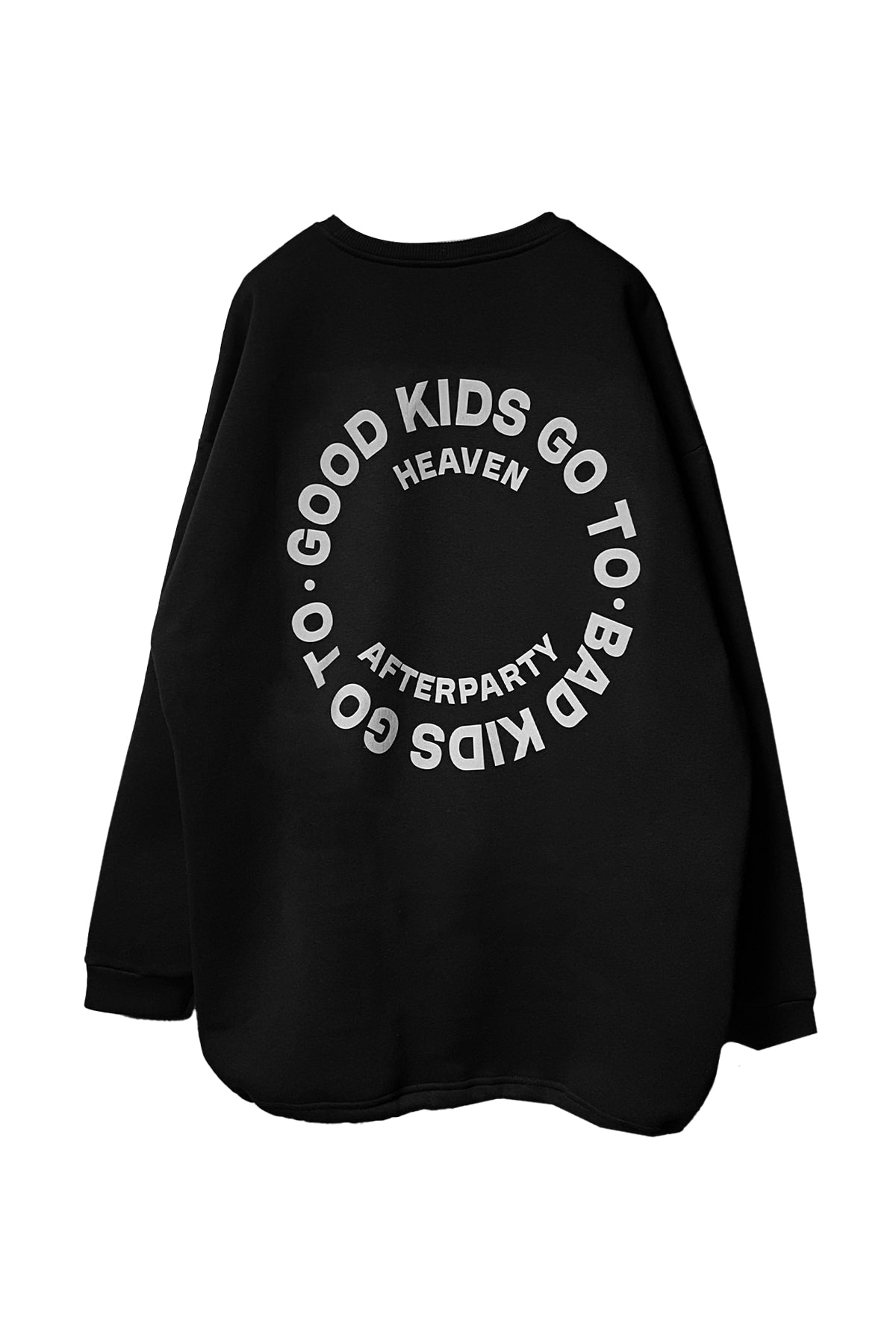 Siyah Oversize Sweatshirt 'GOOD KIDS GO TO HEAVEN BAD KIDS GO TO AFTERPARTY' Reflective Black Oversize Sweatshirt.