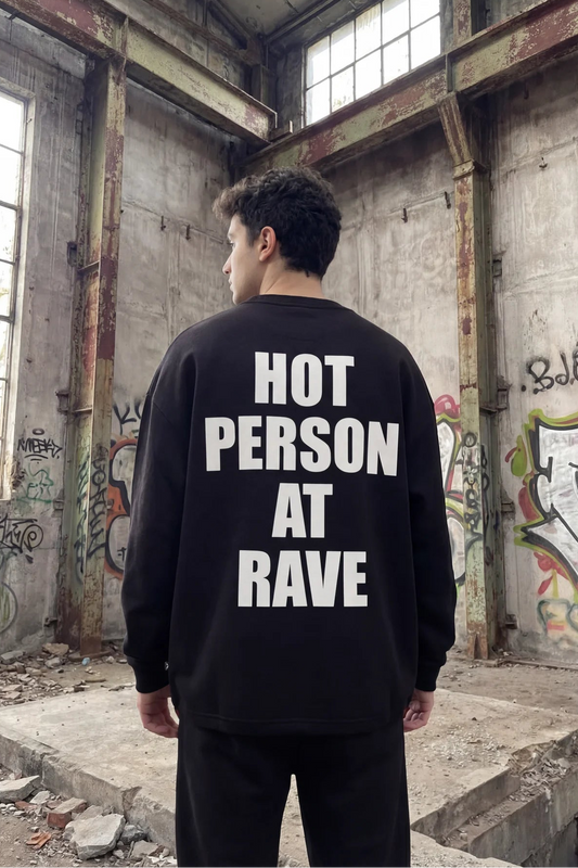Unisex Black Oversize Sweatshirt – 'Hot Person at Rave' Statement