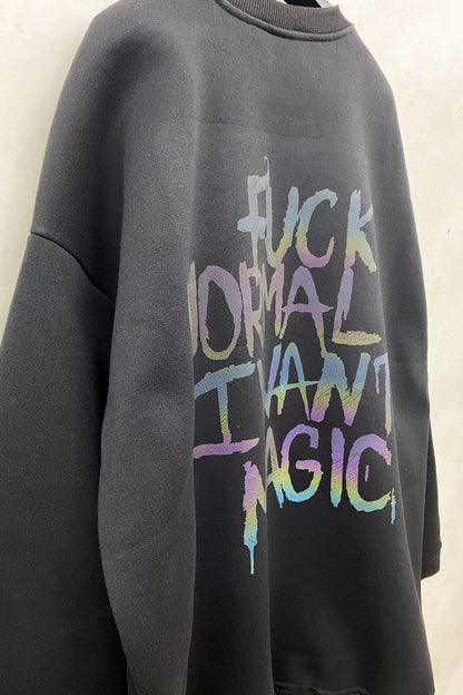 Siyah Oversize Sweatshirt 'FUCK NORMAL I WANT MAGIC' Reflective Black Oversize Sweatshirt.