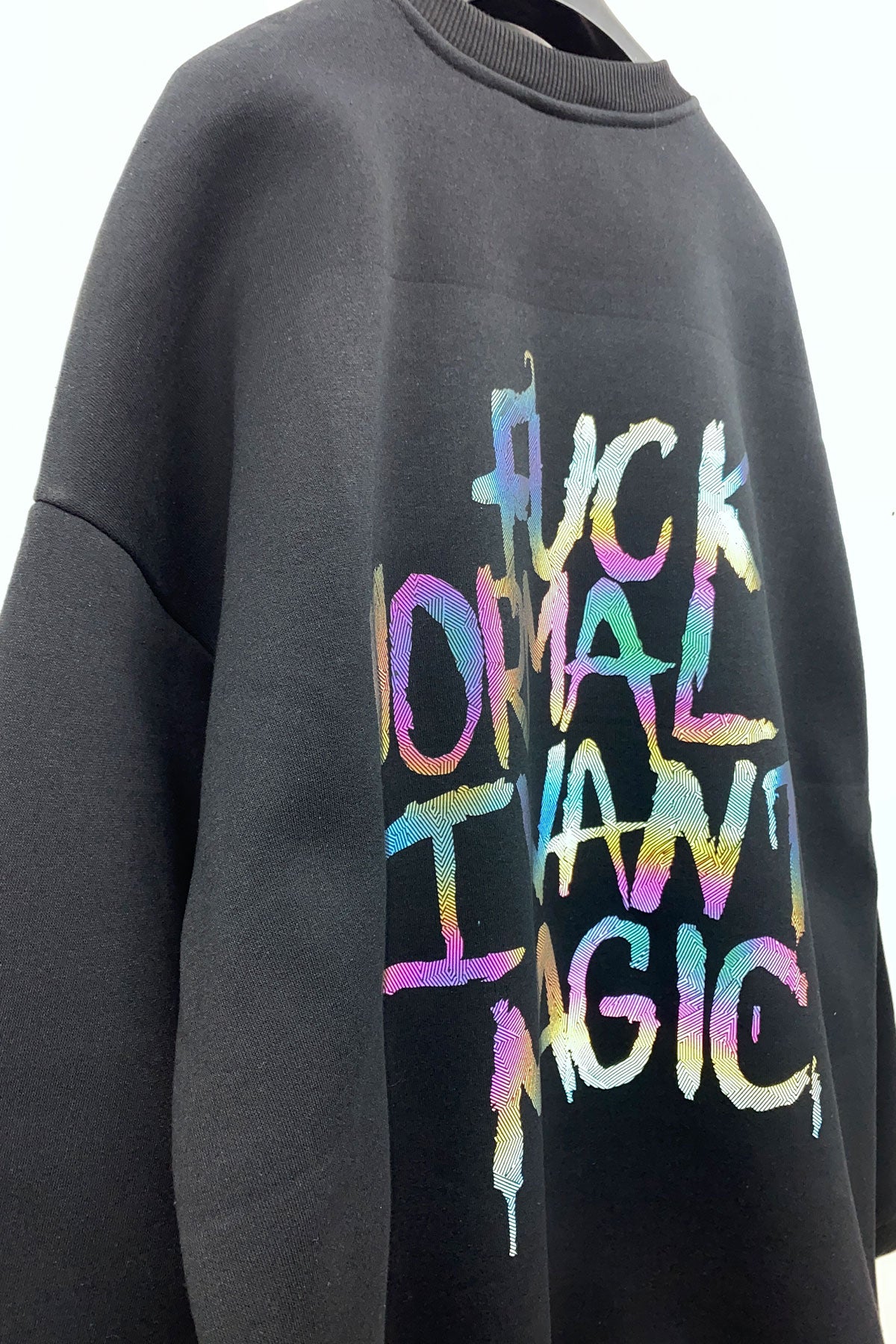 Siyah Oversize Sweatshirt 'FUCK NORMAL I WANT MAGIC' Reflective Black Oversize Sweatshirt.