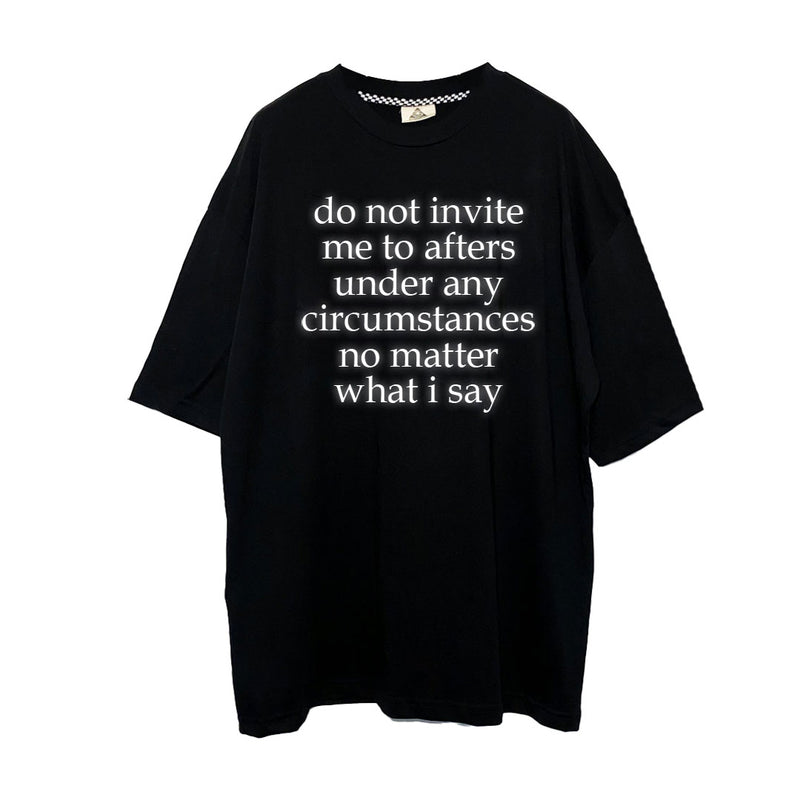 OVERSIZE BLACK T-SHIRT 'DO NOT INVITE ME TO AFTERS' REFLECTIVE