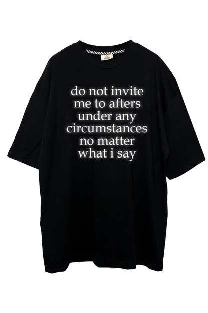 OVERSIZE BLACK T-SHIRT 'DO NOT INVITE ME TO AFTERS' REFLECTIVE