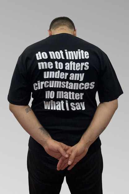 do not invite me to afters baskılı siyah oversize t-shirt