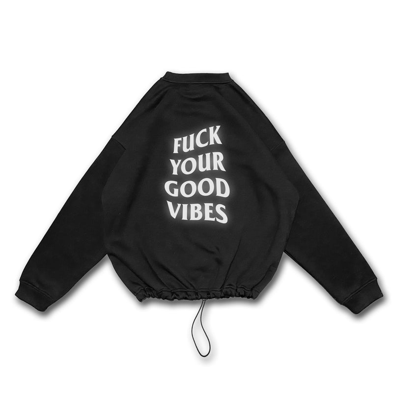 RELAXED FIT BLACK SWEATSHIRT 'FUCK YOUR GOOD VIBES' REFLECTIVE
